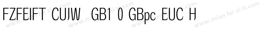 FZFEIFT CUJW  GB1 0 GBpc EUC H字体转换